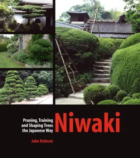 Niwaki:  Pruning, Training, and Shaping Trees the Japanese Way