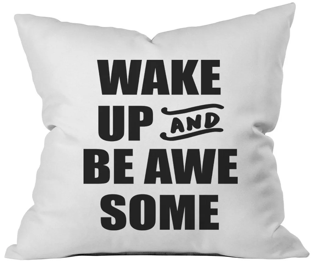 Wake Up and Be Awesome 18x18 Inch Throw Pillow Cover